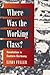Where Was the Working Class?: Revolution in Eastern Germany