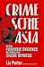 Crime Scene Asia: When Forensic Evidence Becomes the Silent Witness