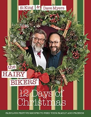 The Hairy Bikers' 12 Days of Christmas: Fabulous Festive Recipes to Feed Your Family and Friends (Kindle Edition)