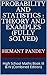 Probability and Statistics : Theory and Examples (Fully Solved): High School Maths Book III & IV (Combined Edition)