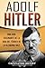 Adolf Hitler: Una guía fascinante de la vida del Führer de la Alemania nazi (Libro en Español/Adolf Hitler Spanish Book Version) (Spanish Edition)