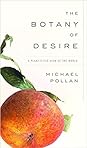 The Botany of Desire by Michael Pollan