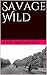 Savage Wild by Amy Manning