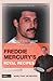 Freddie Mercury's Royal Recipes by Peter Freestone