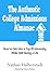 The Authentic College Admissions Almanac: How to Get into a Top 20 University While Still Having a Life