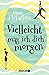 Vielleicht mag ich dich morgen by Mhairi McFarlane