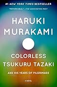 Colorless Tsukuru Tazaki and His Years of Pilgrimage