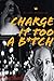 Charge It Too a B*tch