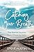 Catching Your Breath: The S...
