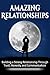 Amazing Relationships: Buil...