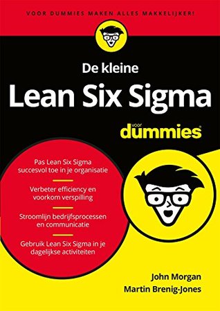 De kleine Lean Six Sigma voor dummies (Dutch Edition)