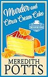 Murder and Citrus Cream Cake (Daley Buzz Mystery, #18), by Meredith Potts