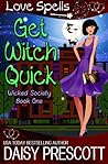 Book cover for Get Witch Quick (Wicked Society, #1)
