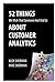 52 Things We Wish Someone Had Told Us About Customer Analytics by Alex Sherman