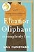 Eleanor Oliphant Is Completely Fine by Gail Honeyman