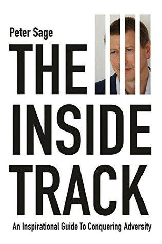 The Inside Track: An Inspirational Guide To Conquering Adversity (Paperback)