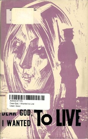 Dear God, I Wanted to Live (Hardcover)
