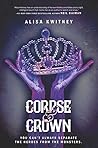 Corpse & Crown by Alisa Kwitney
