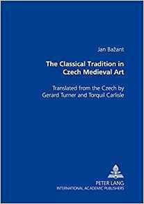 The Classical Tradition in Czech Medieval Art