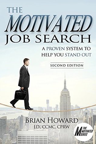 The Motivated Job Search: A Proven Method to Help You Stand Out (The Motivated Series)