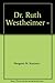 Dr. Ruth Westheimer -