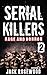 Serial Killers Rage and Horror Volume 2 by Jack Rosewood