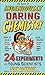 The Book of Ingeniously Daring Chemistry: 24 Experiments for Young Scientists (Irresponsible Science)