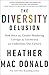 The Diversity Delusion by Heather Mac Donald