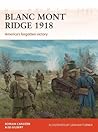 Blanc Mont Ridge 1918: America's forgotten victory (Campaign, 323)