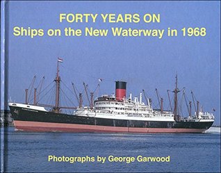 Forty Years On: Ships on the New Waterway 1968 (Hardcover)