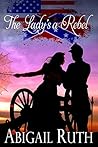 The Lady's a Rebel by Abigail Ruth