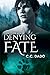 Denying Fate (A Series of F...