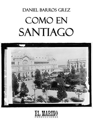 Como en Santiago: Comedia de costumbres en tres actos (Spanish Edition)