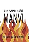 Old Flames Burn Manvi