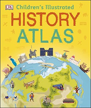 Children's Illustrated History Atlas (Children's Illustrated Atlases)