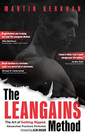 The Leangains Method: The Art of Getting Ripped. Researched, Practiced, Perfected. (Kindle Edition)