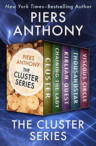 The Cluster Series: Cluster, Chaining the Lady, Kirlian Quest, Thousandstar, and Viscous Circle (Kindle Edition)