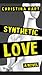 Synthetic Love