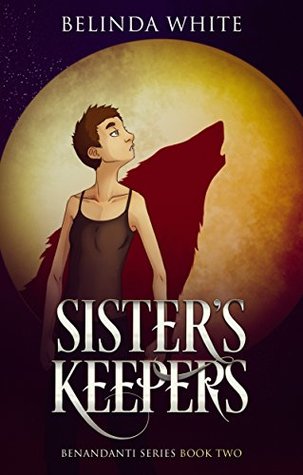 Sister's Keepers (The Benandanti, #2)