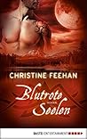 Blutrote Seelen by Christine Feehan