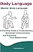 Body Language: Master Body Language: A Practical Guide to Understanding Nonverbal Communication and Improving Your Relationships