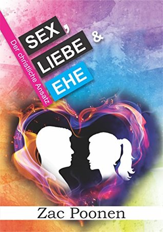 Sex, Liebe & Ehe: Der christliche Ansatz