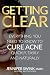 Getting Clear: Everything Y...