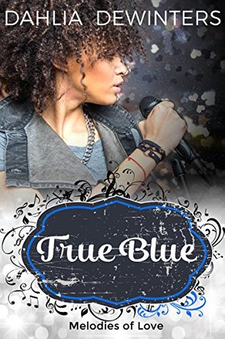 True Blue (Melodies of Love Book 1)