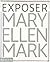 Exposer Mary Ellen Mark : Les photographies emblématiques
