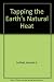 Tapping the Earth's Natural Heat by Wendell A. Duffield