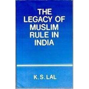 Legacy of Muslim Rule in India (Hardcover)