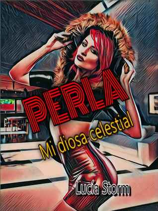 Perla.Mi diosa celestial