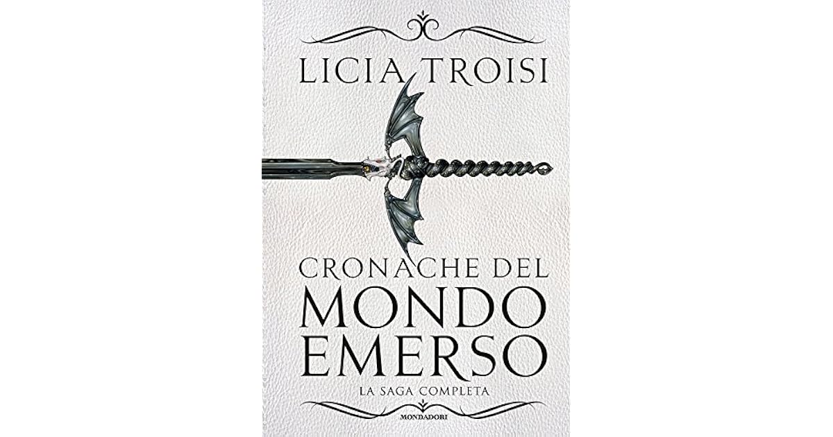 Cronache del mondo emerso La saga completa by Licia Troisi Cronache del mondo emerso La saga completa by Licia Troisi