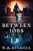 Between Jobs (The City Between, #1)